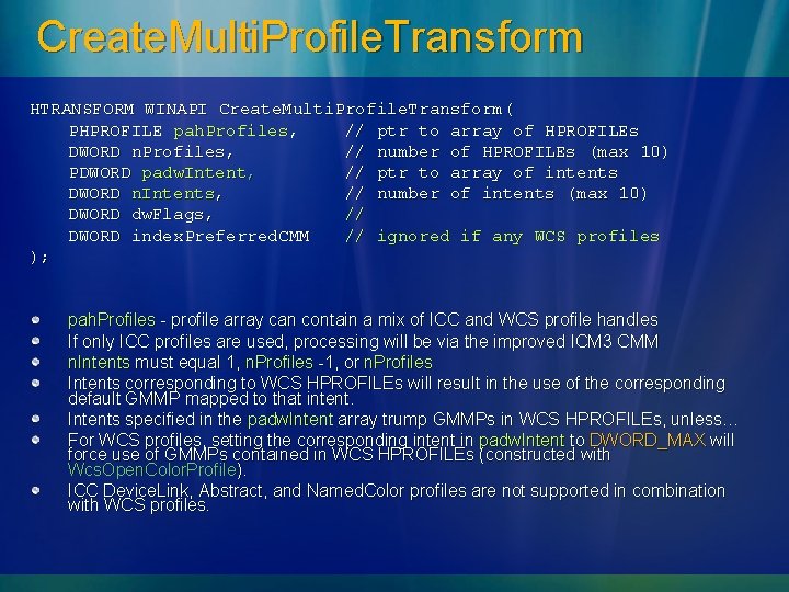 Create. Multi. Profile. Transform HTRANSFORM WINAPI Create. Multi. Profile. Transform( PHPROFILE pah. Profiles, //