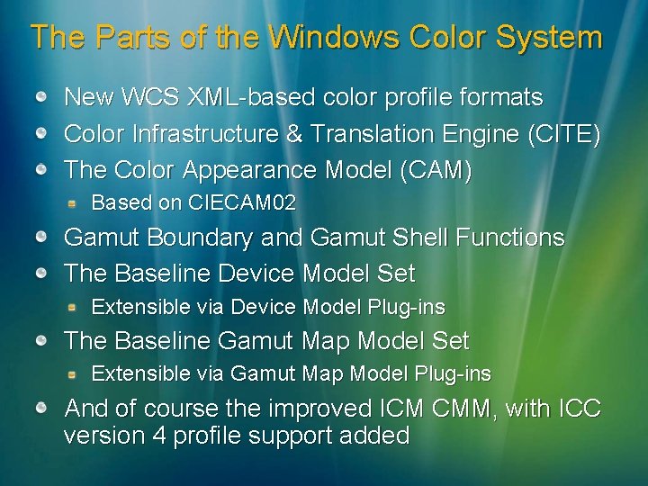 The Parts of the Windows Color System New WCS XML-based color profile formats Color