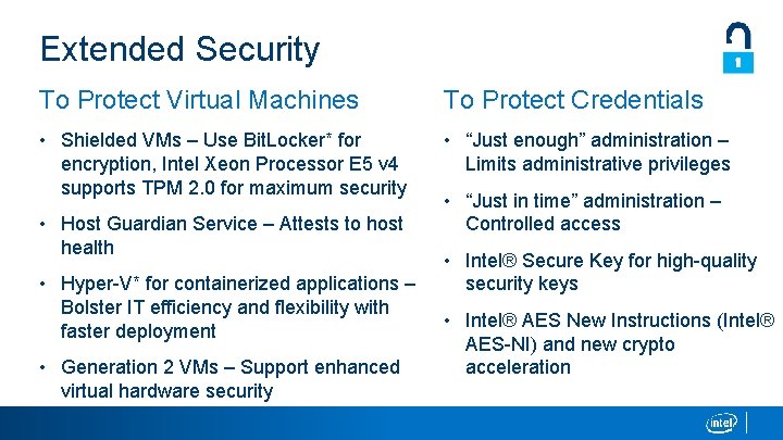 Extended Security To Protect Virtual Machines To Protect Credentials • Shielded VMs – Use