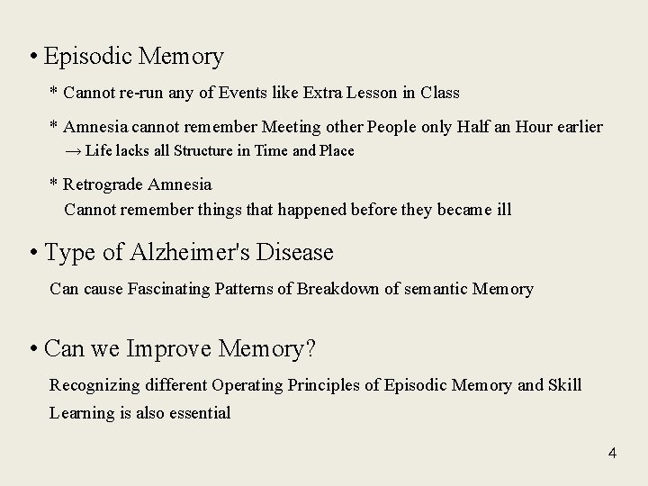  • Episodic Memory * Cannot re-run any of Events like Extra Lesson in