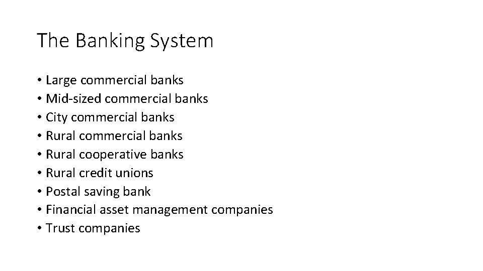 The Banking System • Large commercial banks • Mid-sized commercial banks • City commercial The Banking System • Large commercial banks • Mid-sized commercial banks • City commercial