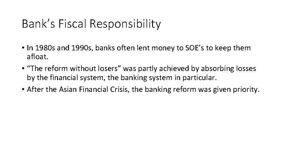 Bank’s Fiscal Responsibility • In 1980 s and 1990 s, banks often lent money Bank’s Fiscal Responsibility • In 1980 s and 1990 s, banks often lent money