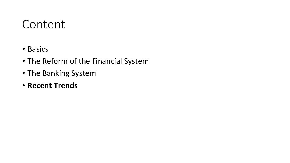 Content • Basics • The Reform of the Financial System • The Banking System Content • Basics • The Reform of the Financial System • The Banking System