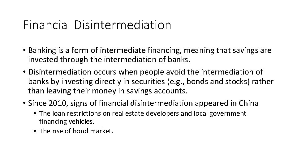 Financial Disintermediation • Banking is a form of intermediate financing, meaning that savings are Financial Disintermediation • Banking is a form of intermediate financing, meaning that savings are