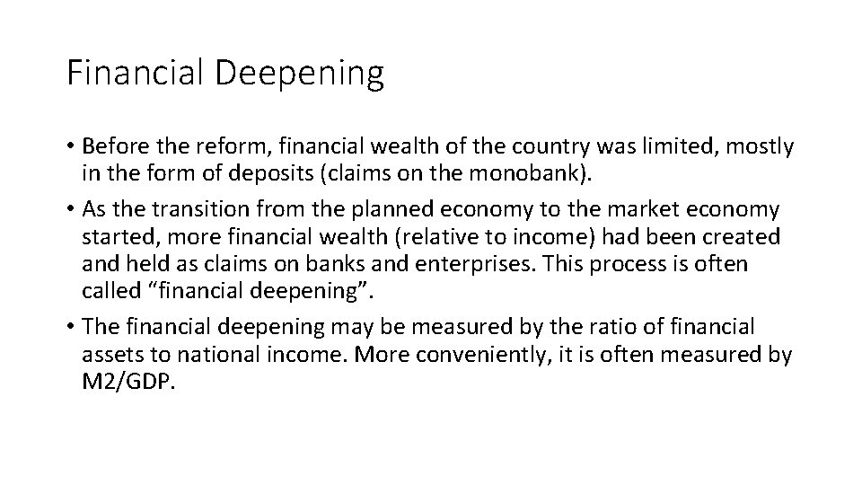Financial Deepening • Before the reform, financial wealth of the country was limited, mostly Financial Deepening • Before the reform, financial wealth of the country was limited, mostly