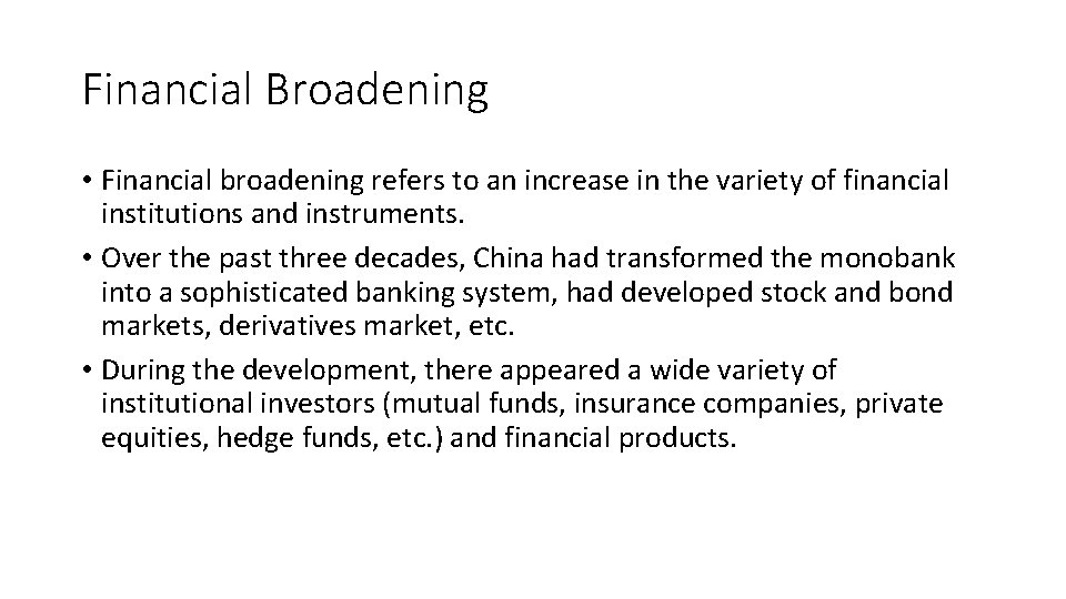 Financial Broadening • Financial broadening refers to an increase in the variety of financial Financial Broadening • Financial broadening refers to an increase in the variety of financial