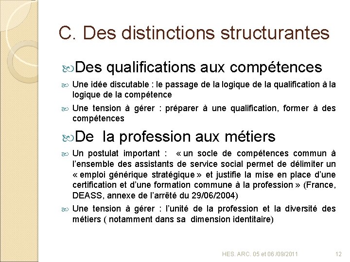 C. Des distinctions structurantes Des qualifications aux compétences Une idée discutable : le passage