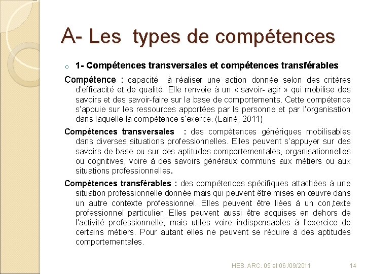 A- Les types de compétences o 1 - Compétences transversales et compétences transférables Compétence