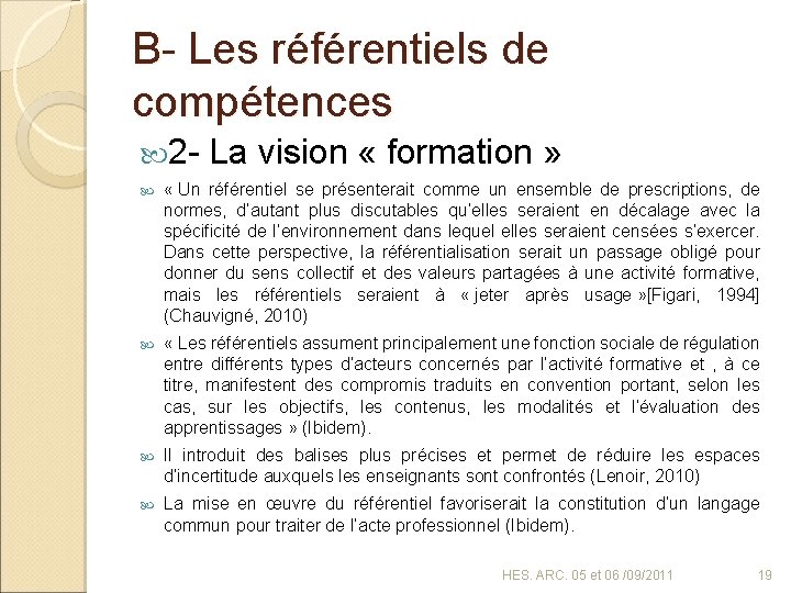 B- Les référentiels de compétences 2 - La vision « formation » « Un