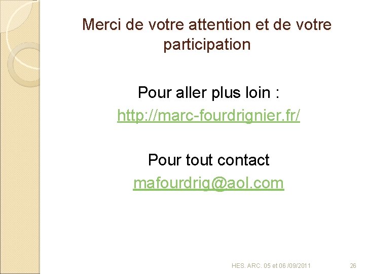 Merci de votre attention et de votre participation Pour aller plus loin : http: