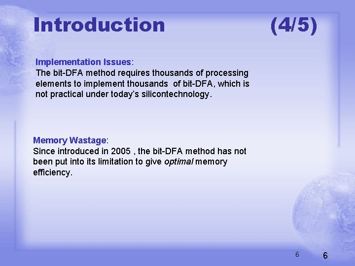 Introduction (4/5) Implementation Issues: The bit-DFA method requires thousands of processing elements to implement