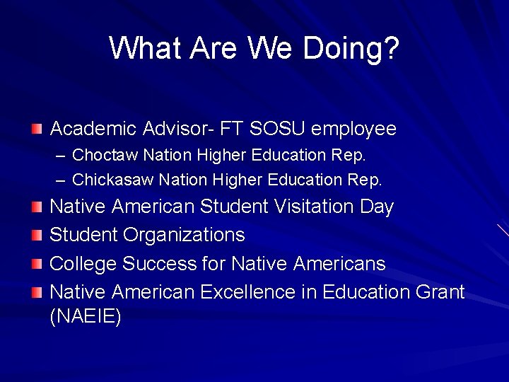 What Are We Doing? Academic Advisor- FT SOSU employee – Choctaw Nation Higher Education