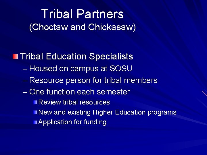 Tribal Partners (Choctaw and Chickasaw) Tribal Education Specialists – Housed on campus at SOSU