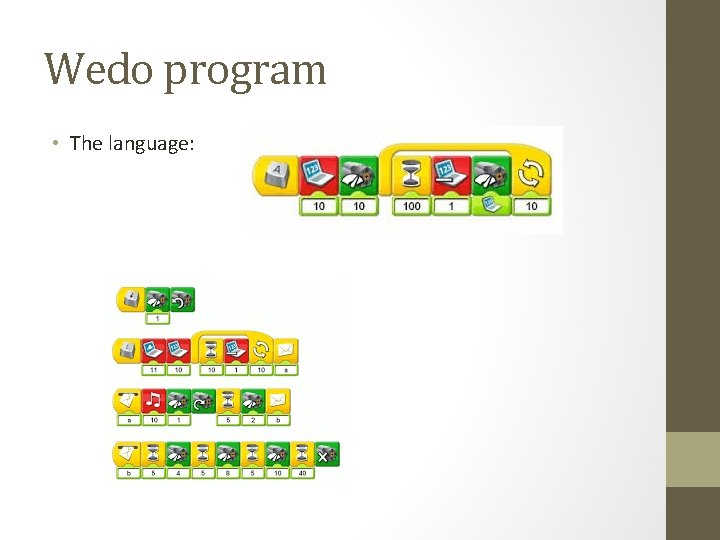 Wedo program • The language: 