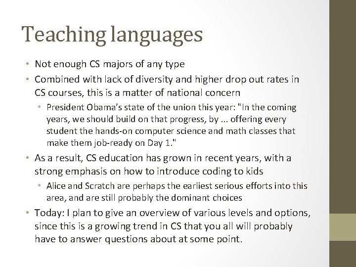 Teaching languages • Not enough CS majors of any type • Combined with lack