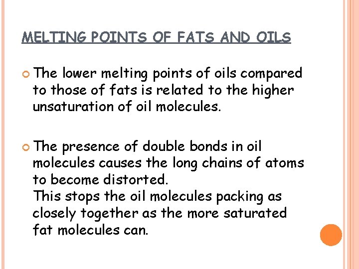 MELTING POINTS OF FATS AND OILS The lower melting points of oils compared to MELTING POINTS OF FATS AND OILS The lower melting points of oils compared to