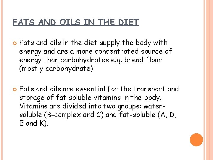 FATS AND OILS IN THE DIET Fats and oils in the diet supply the FATS AND OILS IN THE DIET Fats and oils in the diet supply the