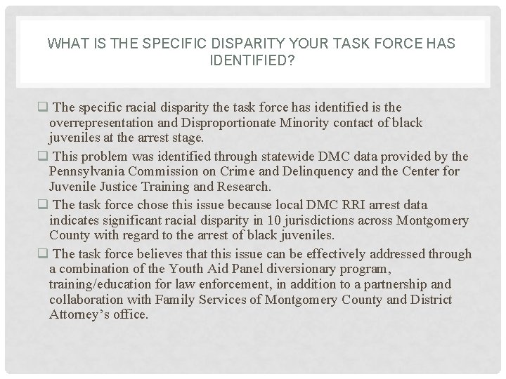 WHAT IS THE SPECIFIC DISPARITY YOUR TASK FORCE HAS IDENTIFIED? q The specific racial