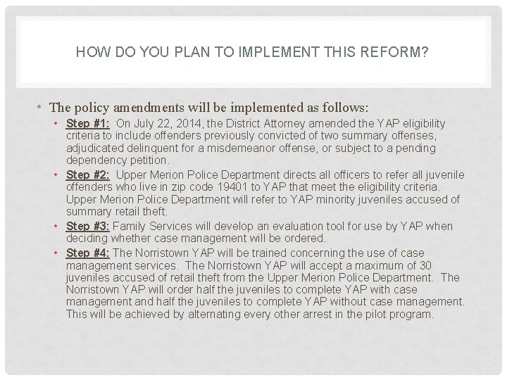 HOW DO YOU PLAN TO IMPLEMENT THIS REFORM? • The policy amendments will be