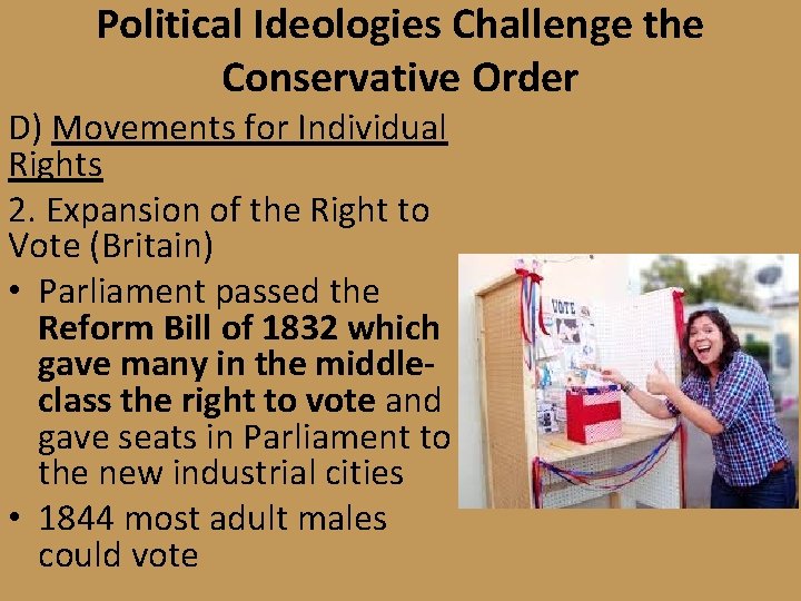 Political Ideologies Challenge the Conservative Order D) Movements for Individual Rights 2. Expansion of