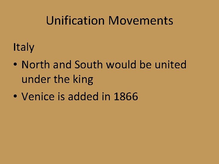 Unification Movements Italy • North and South would be united under the king •
