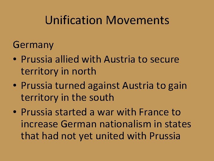 Unification Movements Germany • Prussia allied with Austria to secure territory in north •