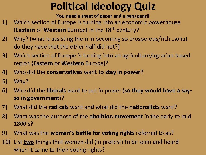 Political Ideology Quiz You need a sheet of paper and a pen/pencil 1) Which