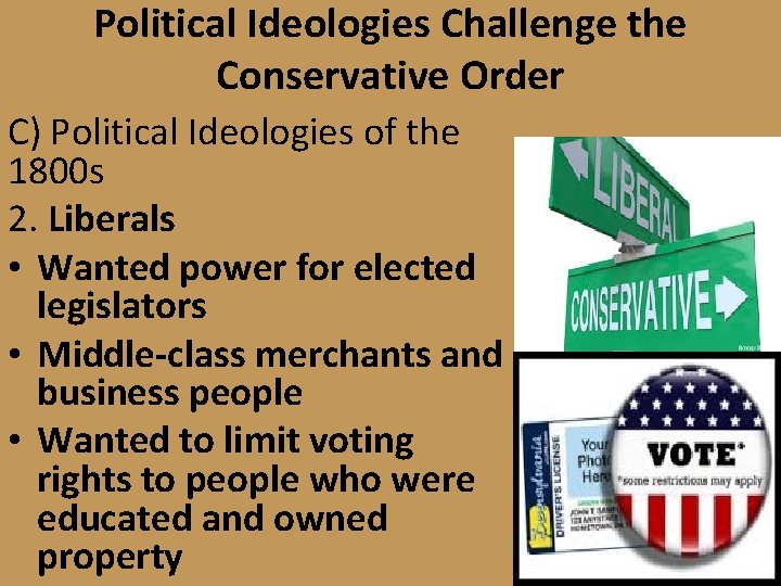 Political Ideologies Challenge the Conservative Order C) Political Ideologies of the 1800 s 2.