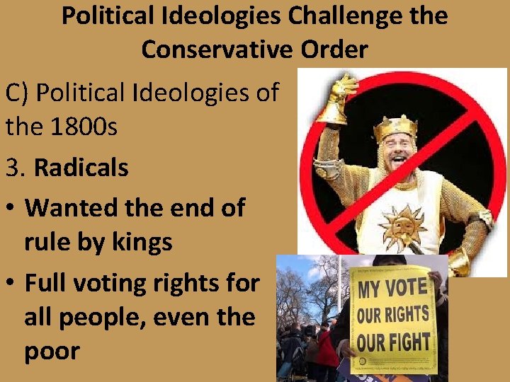 Political Ideologies Challenge the Conservative Order C) Political Ideologies of the 1800 s 3.