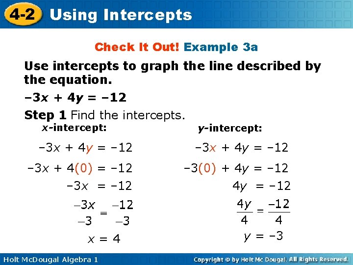 4 -2 Using Intercepts Check It Out! Example 3 a Use intercepts to graph