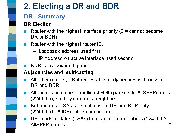 2. Electing a DR and BDR DR - Summary DR Election n Router with 2. Electing a DR and BDR DR - Summary DR Election n Router with