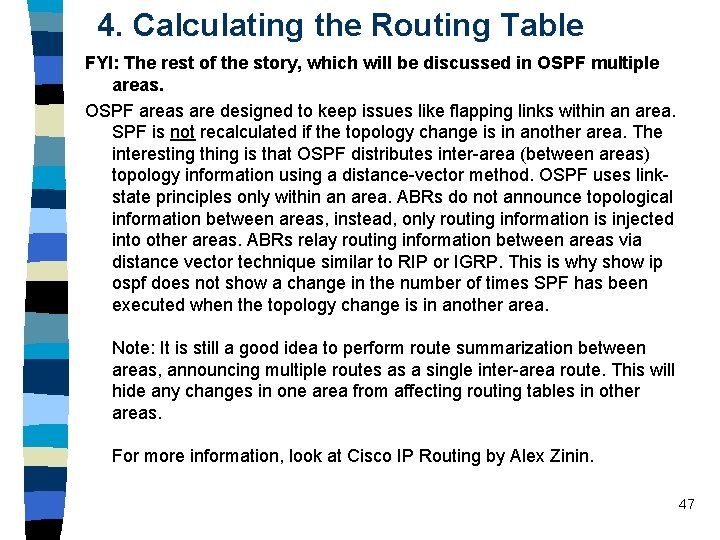 4. Calculating the Routing Table FYI: The rest of the story, which will be 4. Calculating the Routing Table FYI: The rest of the story, which will be