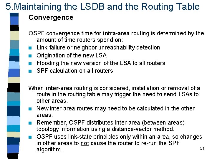 5. Maintaining the LSDB and the Routing Table Convergence OSPF convergence time for intra-area 5. Maintaining the LSDB and the Routing Table Convergence OSPF convergence time for intra-area