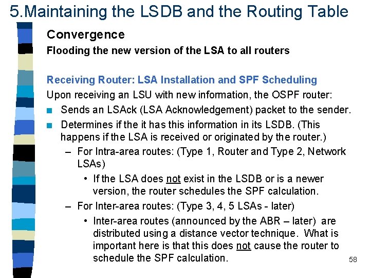 5. Maintaining the LSDB and the Routing Table Convergence Flooding the new version of 5. Maintaining the LSDB and the Routing Table Convergence Flooding the new version of