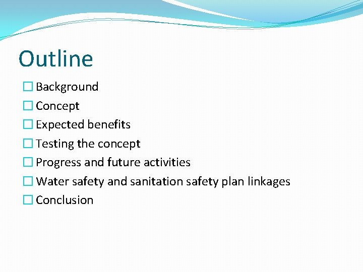 Outline � Background � Concept � Expected benefits � Testing the concept � Progress