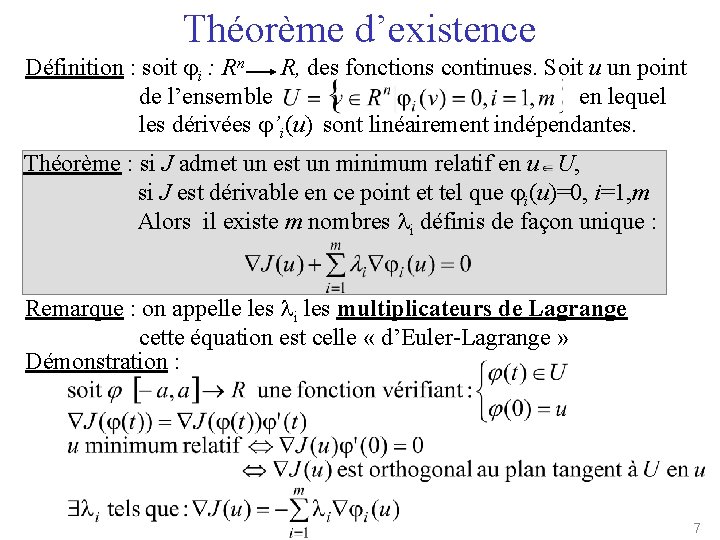 Théorème d’existence Définition : soit ji : Rn R, des fonctions continues. Soit u