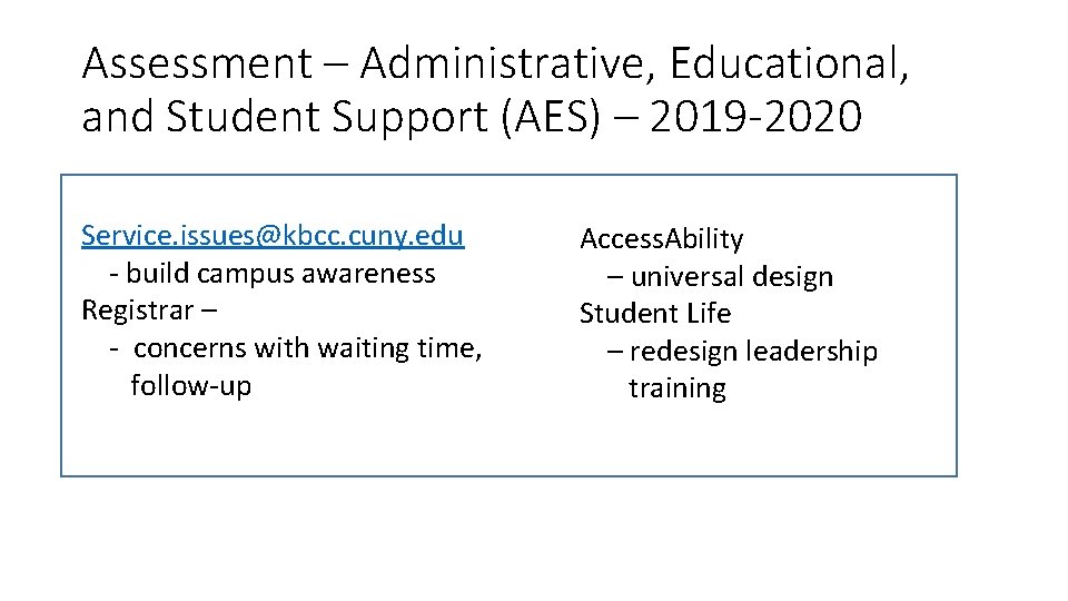 Assessment – Administrative, Educational, and Student Support (AES) – 2019 -2020 Service. issues@kbcc. cuny.