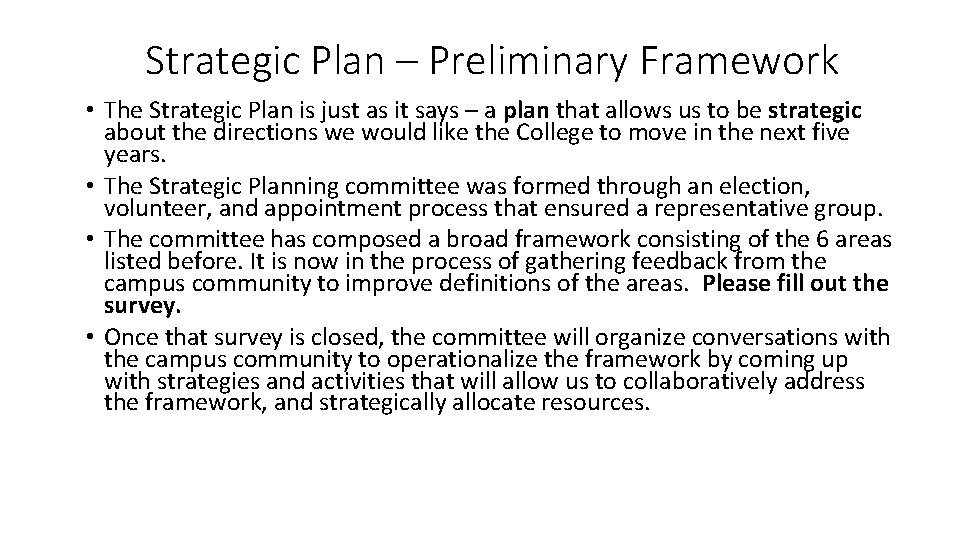Strategic Plan – Preliminary Framework • The Strategic Plan is just as it says