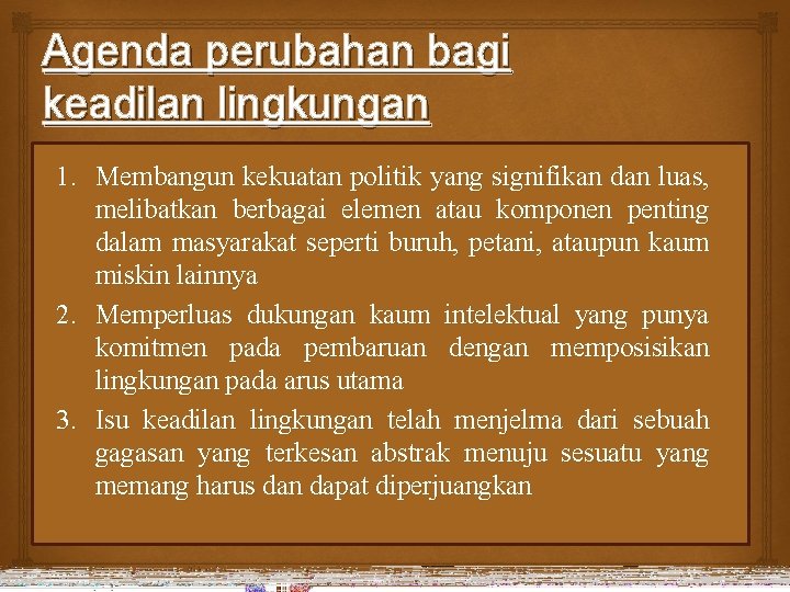 Agenda perubahan bagi keadilan lingkungan 1. Membangun kekuatan politik yang signifikan dan luas, melibatkan