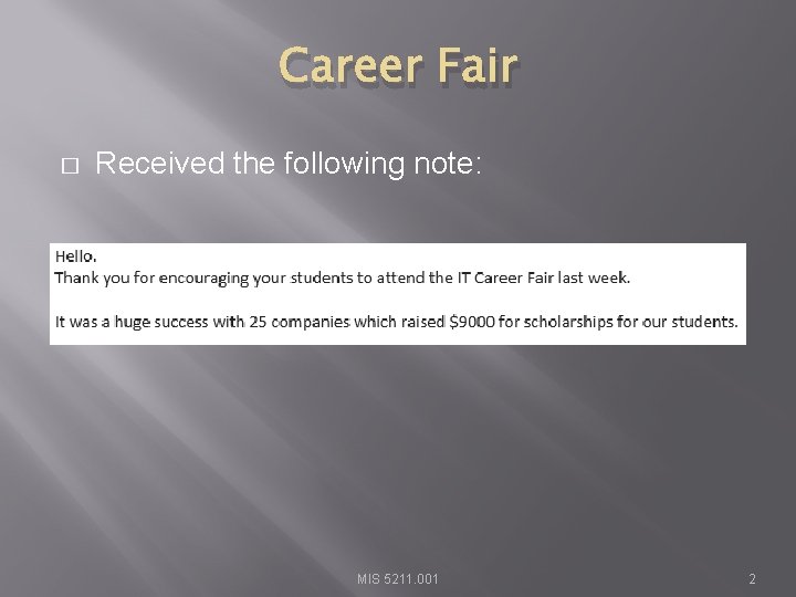 Career Fair � Received the following note: MIS 5211. 001 2 