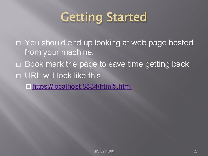 Getting Started � � � You should end up looking at web page hosted