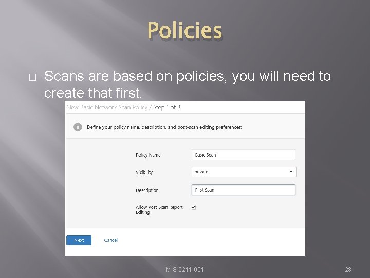 Policies � Scans are based on policies, you will need to create that first.