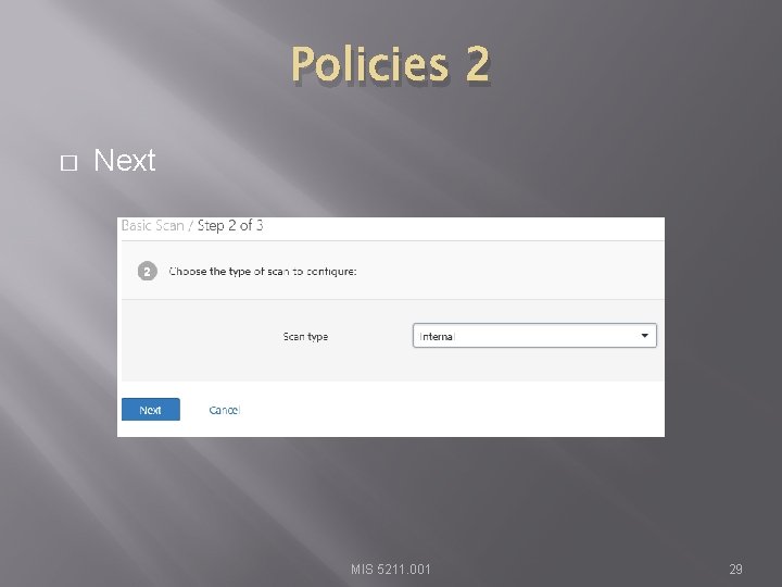 Policies 2 � Next MIS 5211. 001 29 