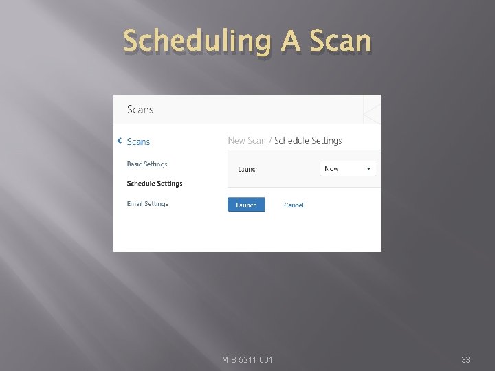 Scheduling A Scan MIS 5211. 001 33 