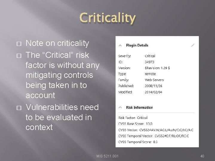 Criticality � � � Note on criticality The “Critical” risk factor is without any