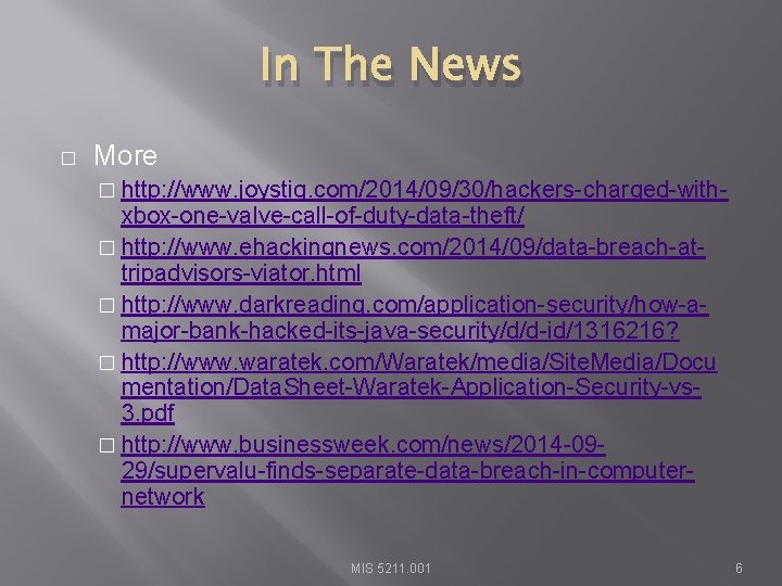 In The News � More � http: //www. joystiq. com/2014/09/30/hackers-charged-with- xbox-one-valve-call-of-duty-data-theft/ � http: //www.