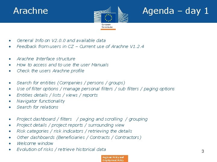 Arachne Agenda – day 1 • • General Info on V 2. 0. 0 Arachne Agenda – day 1 • • General Info on V 2. 0. 0