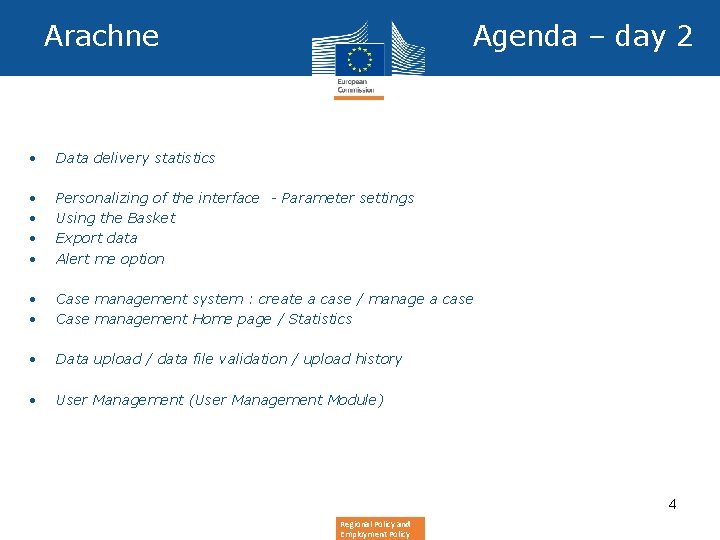 Arachne Agenda – day 2 • Data delivery statistics • • Personalizing of the Arachne Agenda – day 2 • Data delivery statistics • • Personalizing of the