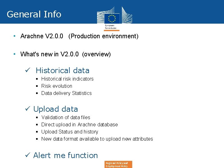 General Info • Arachne V 2. 0. 0 (Production environment) • What's new in General Info • Arachne V 2. 0. 0 (Production environment) • What's new in