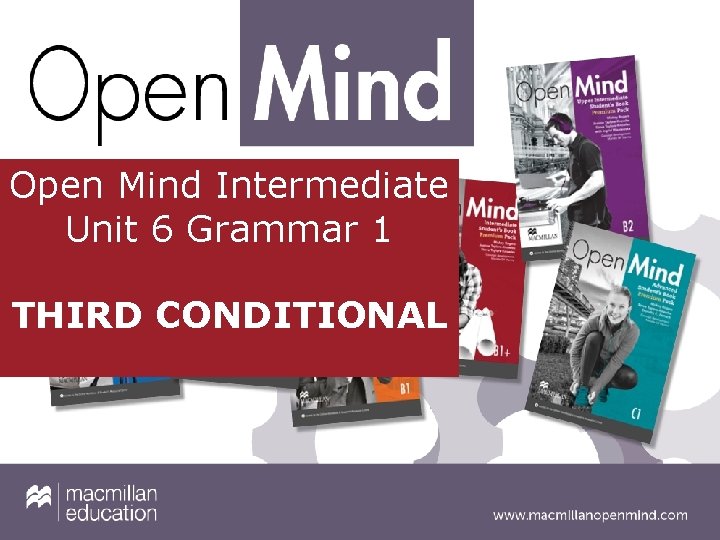 Open Mind Intermediate Unit 6 Grammar 1 THIRD CONDITIONAL 